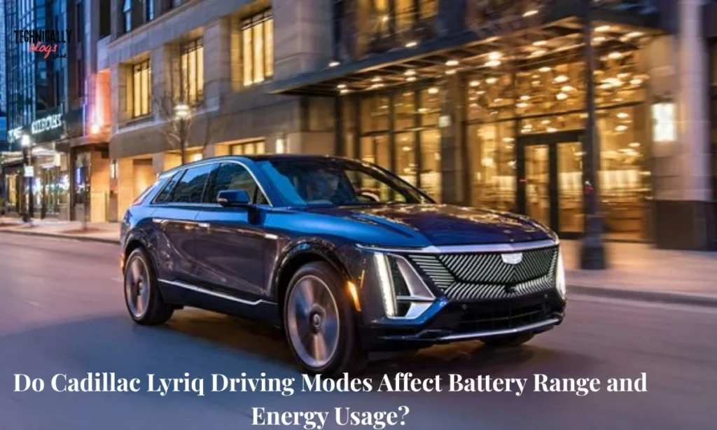 Do LYRIQ Driving Modes Affect Range? Do LYRIQ Driving Modes Affect Range?