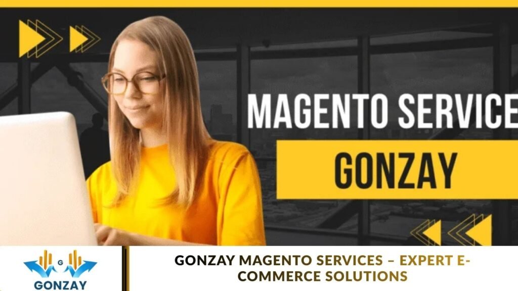 Magento Service Gonzay: Expert Solutions Magento Service Gonzay: Expert Solutions