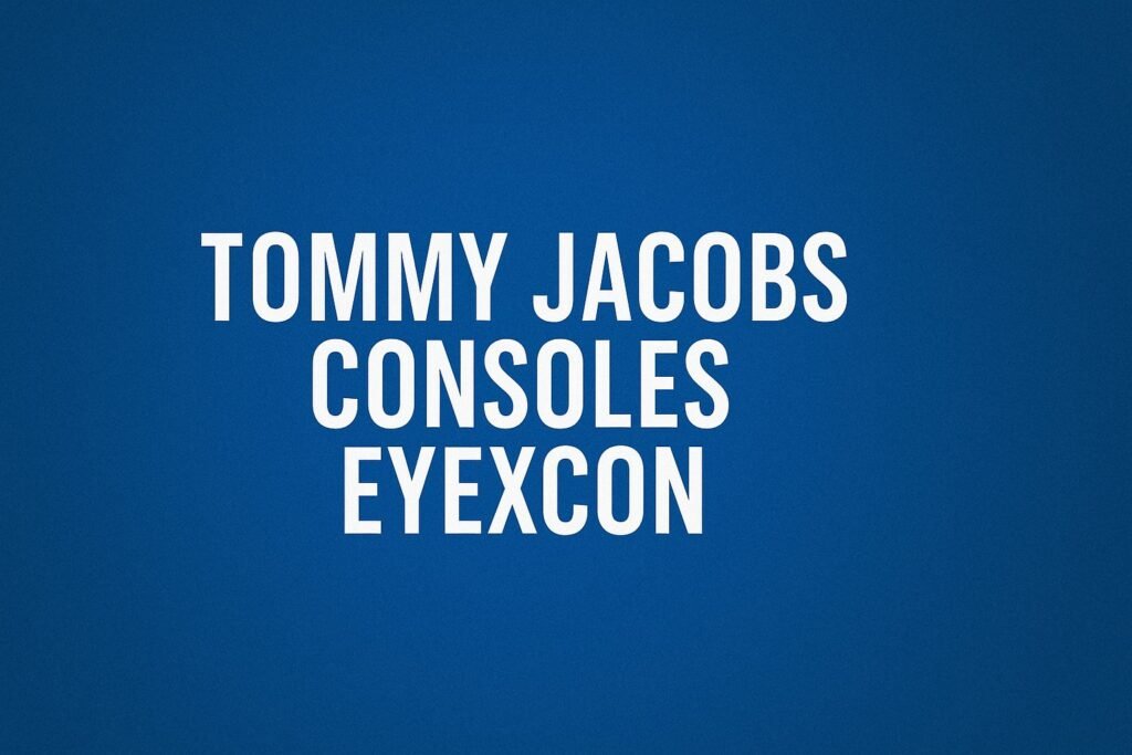 Tommy Jacobs Consoles Eyexcon